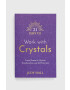 Hay House UK Ltd Βιβλίο 21 Days to Work with Crystals Judy Hall - Pepit.gr