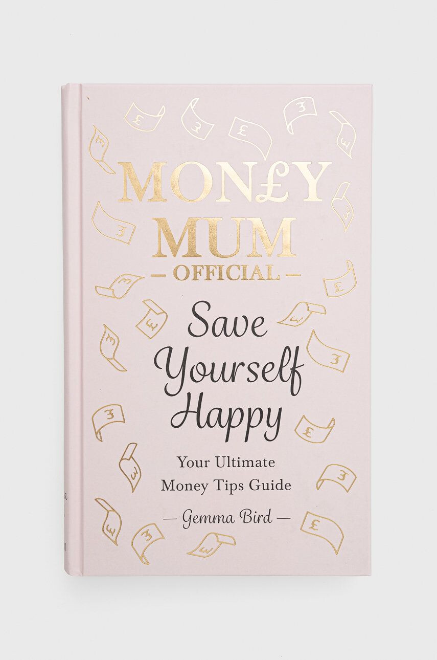 Octopus Publishing Group Βιβλίο Money Mum Official: Save Yourself Happy Gemma Bird - Pepit.gr