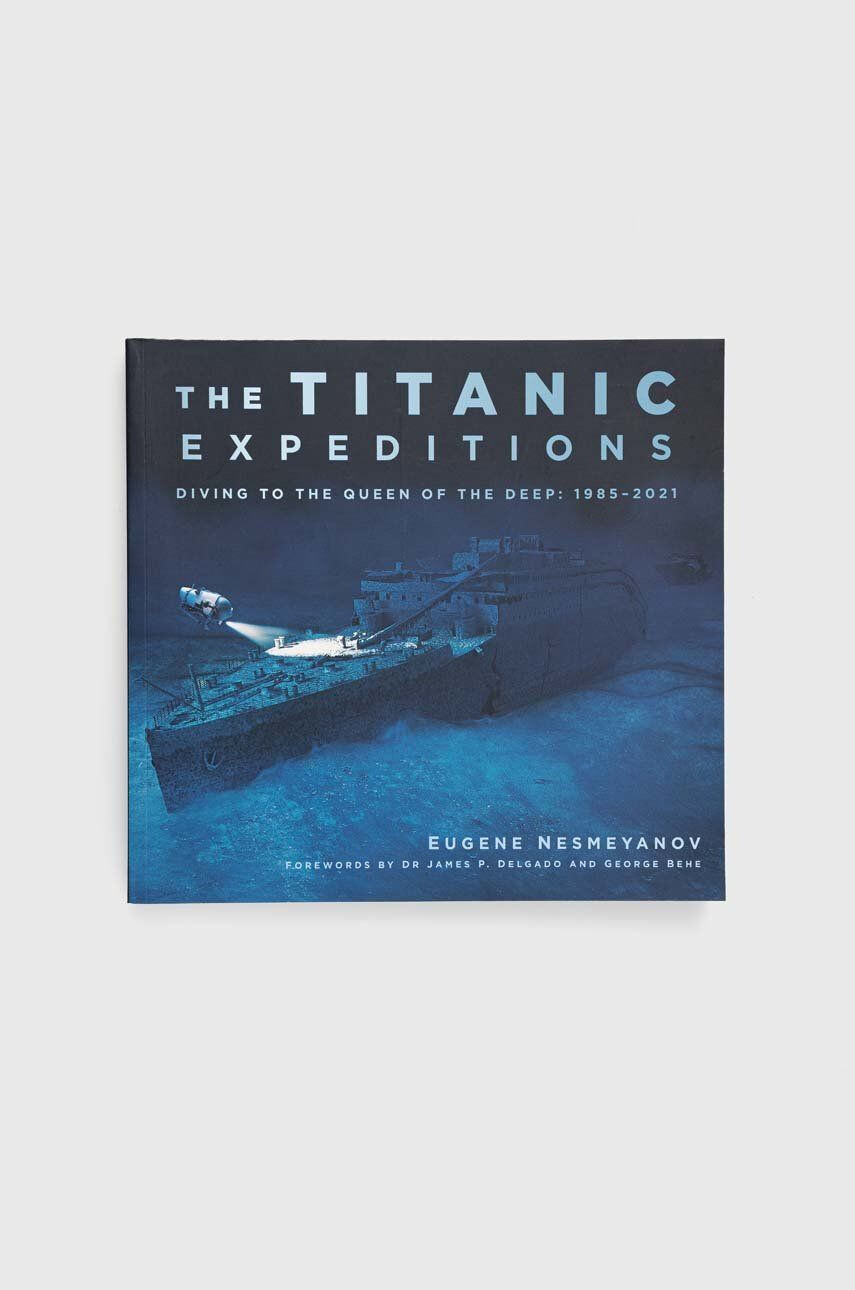 The History Press Ltd Βιβλίο The Titanic Expeditions Eugene Nesmeyanov - Pepit.gr